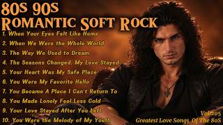 Greatest Love Songs of the 80s & 90s❤️When Your Eyes Felt Likes Home | Best Love Songs Vol.205