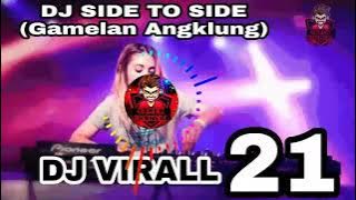 DJ SIDE TO SIDE (Gamelan Angklung) VIRAL TERBARU||DJ TIK TOK