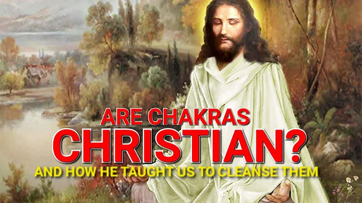 How to open Chakras according to Jesus Christ - po...