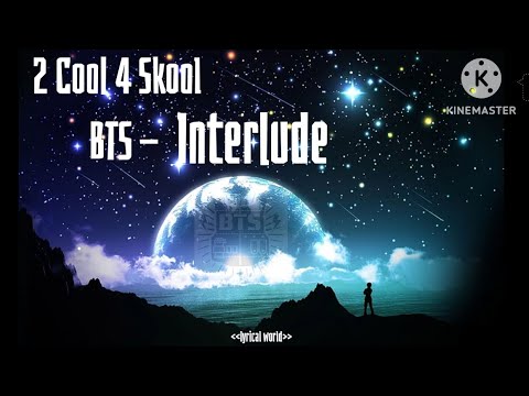 BTS 방탄소년단 - 2 Cool 4 Skool-- Interlude  #lyricalworld #bts #방탄소년단 #2cool4skool