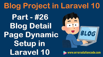 #26 Blog Detail Page Dynamic Setup in Laravel 10 | Blog Project in Laravel 10