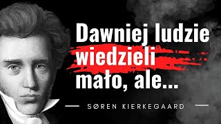 Soren Kierkegaard cytaty "Bez wiary potykamy się o źdźbło słomy, z wiarą..." cytaty egzystencjonalne screenshot 3