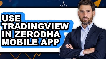 How To Use TradingView In Zerodha Mobile App - Easy Guide
