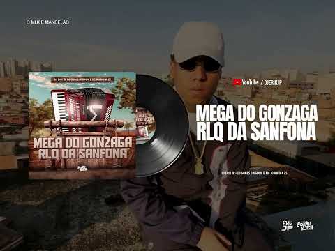 MEGA DO GONZAGA - RLQ DA SANFONA (DJ Erik JP e DJ Gomes Original) MC JOHNATAN ZS
