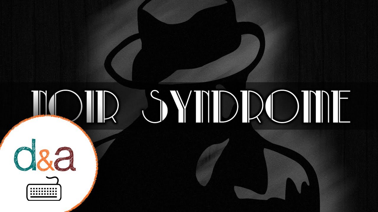 Noir Syndrome (D&A Play)