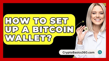 How to Set Up a Bitcoin Wallet? - CryptoBasics360.com