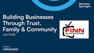 Episode   Building Businesses Through Trust, Family &amp; Community Joe Ende