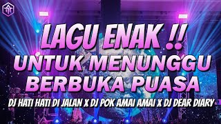 DJ Enak Untuk Menunggu Berbuka Puasa !!! DJ TIKTOK REMIX VIRAL FULL BASS TERBARU 2022