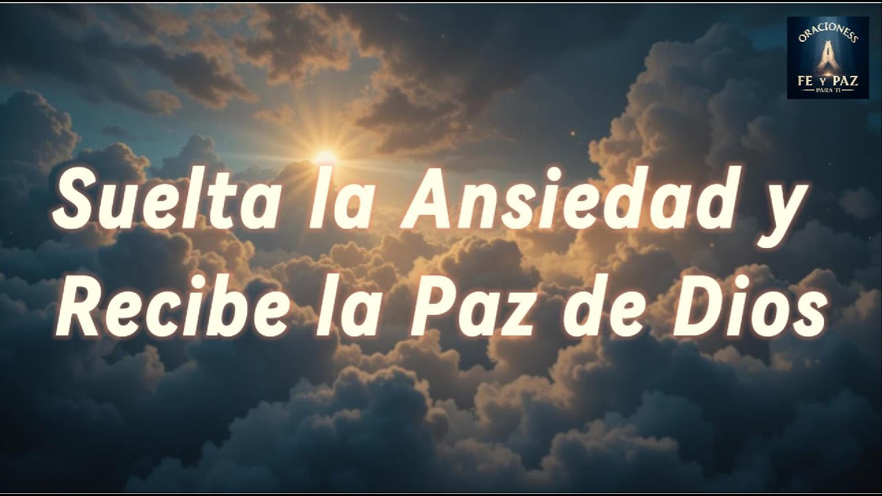 PAZ Y ANSIEDAD - Suelta la Ansiedad y Recibe la Paz de Dios - YouTube
