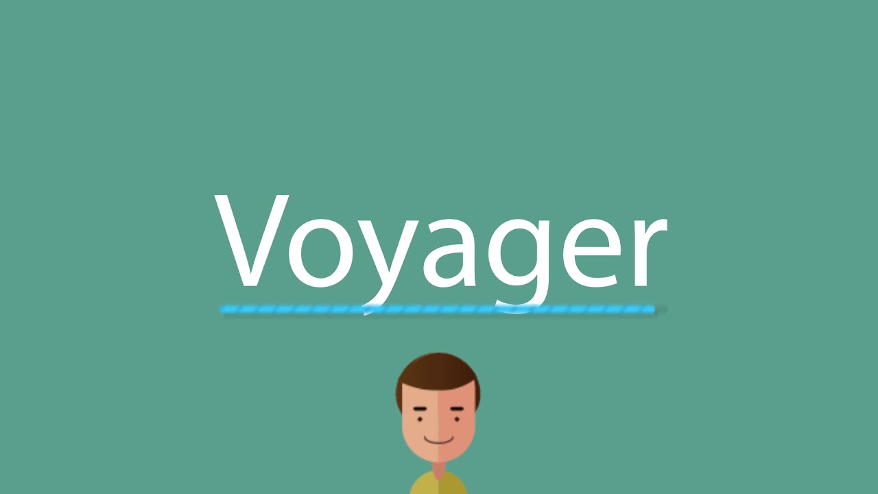 voyager pronunciation francais