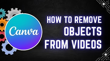 How to Remove Objects from Videos in Canva