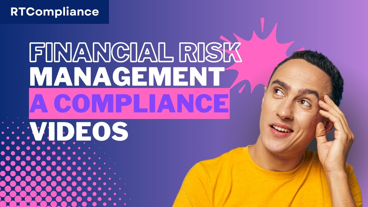 FINANCIAL RISK MANAGEMENT: A COMPLIANCE PERSPECTIVE