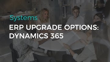 ERP Upgrade Options: Dynamics 365 | Sikich