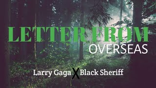 LARRY GAGA FT BLACK SHERIFF - LETTER FROM OVERSEAS (lyrics video)