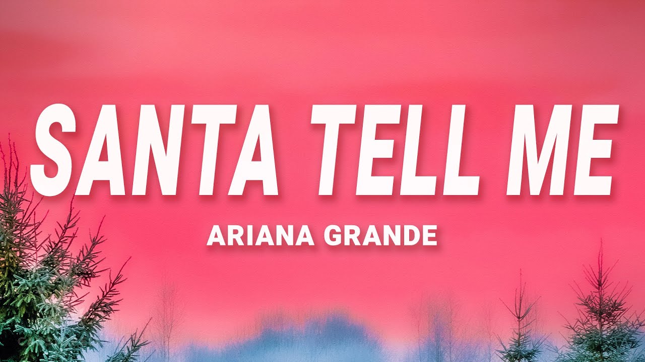 Ariana Grande Santa Tell Me (Lyrics) YouTube