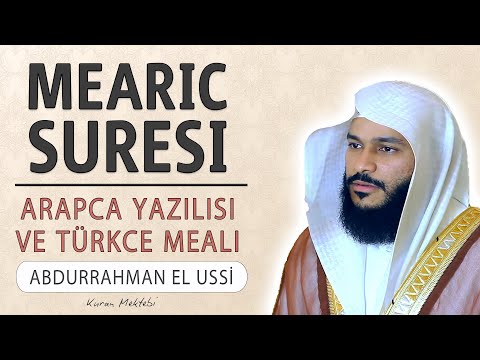 Mearic suresi anlamı dinle Abdurrahman el ussi (Mearic suresi arapça yazılışı okunuşu ve meali)