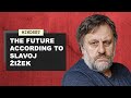 Slavoj Žižek: What Does the Future Hold? From the Singularity to Freud, Secret Lives to Wired Brains