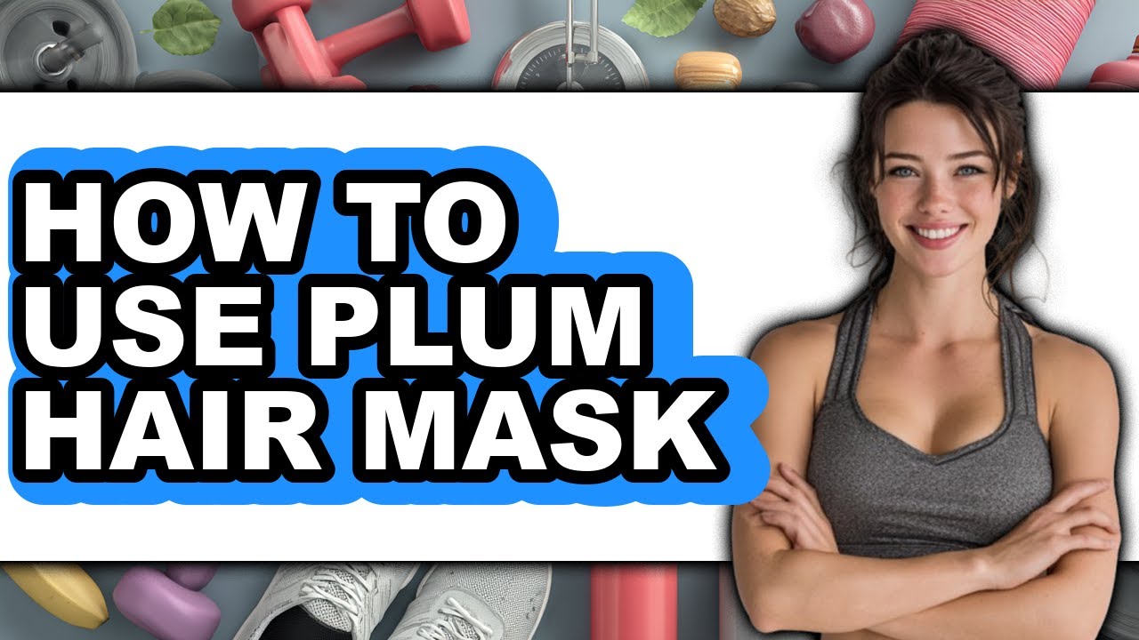 How to Use Plum Hair Mask - Full Guide