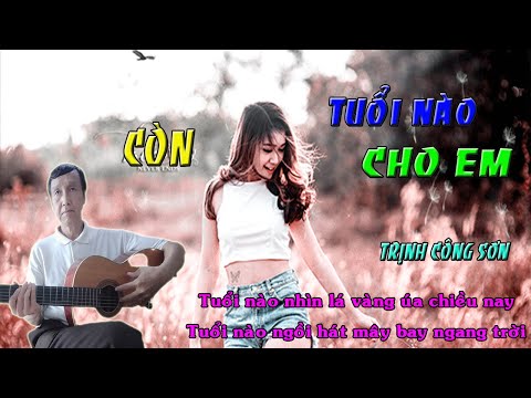 Video Còn Tuổi Nào Cho Em -Tuổi nào nhìn lá vàng úa chiều... - youtube
