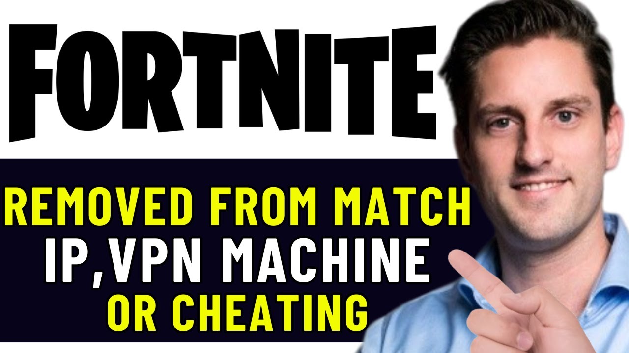 HOW TO FIX FORTNITE YOU WERE REMOVED FROM THE MATCH DUE TO YOUR IP, VPN ...