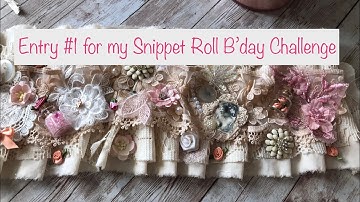 Snippet Roll Birthday Challenge Entry #1 from myshabbycraftcorner
