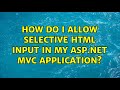 How do I allow selective HTML input in my ASP.NET MVC application?