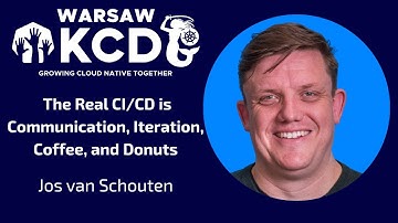 Jos van Schouten - The Real CI/CD is Communication, Iteration, Coffee, and Donuts | KCD Warsaw 2025