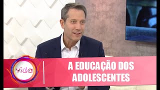 Confira Como Educar Os Filhos Na Adolescência Com Leo Fraiman Vida Melhor 221020