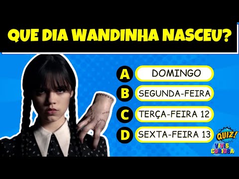 15 PERGUNTAS SOBRE A SÉRIE WANDINHA PARA DESAFIAR SEUS CONHECIMENTOS Quiz  Wandinha 