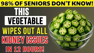 OVER 60? Your Kidneys Are Begging You to Eat These 4 Vegetables (Lower Creatinine Naturally)