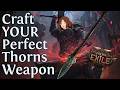 Easily craft the perfect Thorns weapon