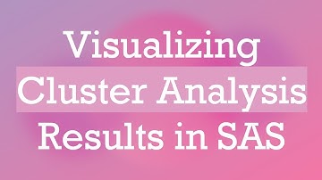 Visualizing Cluster Analysis Results in SAS