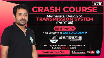 #18 | Mechanical Design of Transmission System Part-5 | Crash Course by Santan Jha Sir | EE | AE/JE