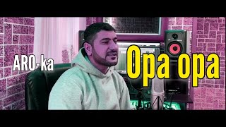 Aro-Ka  / Araik Apresyan / Opa Opa