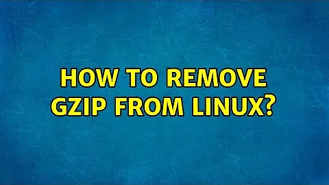 How to remove gzip from Linux? (3 Solutions!!)
