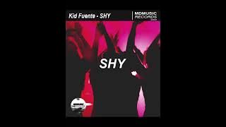 Kid Fuente - SHY ( Radio Edit) 2022