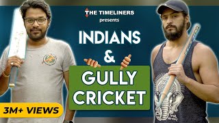 Indians & Gully Cricket | E07 | The Timeliners
