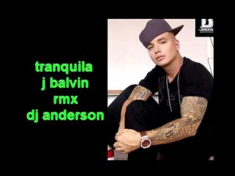 tranquila j balvin remix dj anderson