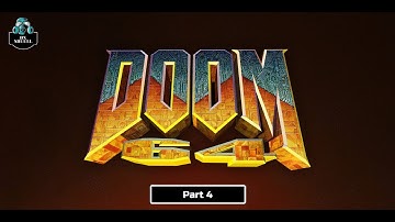 DOOM 64 Gameplay Part 4 No Commentary