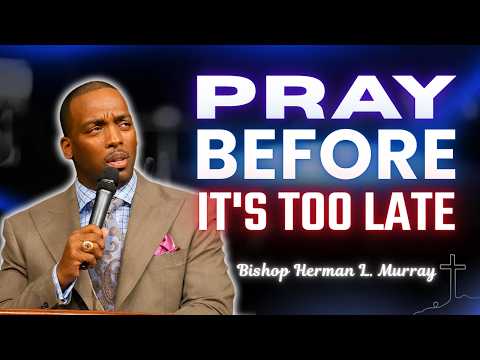You Can’t Survive Without A Prayer Life | Bishop Herman Murray