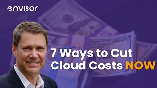 7 Ways to Cut Cloud Costs NOW