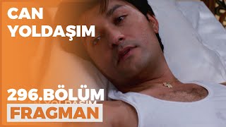 Can Yoldaşım 296. Bölüm Fragmanı - 22 Mayıs Pazar