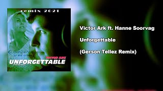 Victor Ark ft. Hanne Soorvag - Unforgettable (Gerson Tellez Remix)