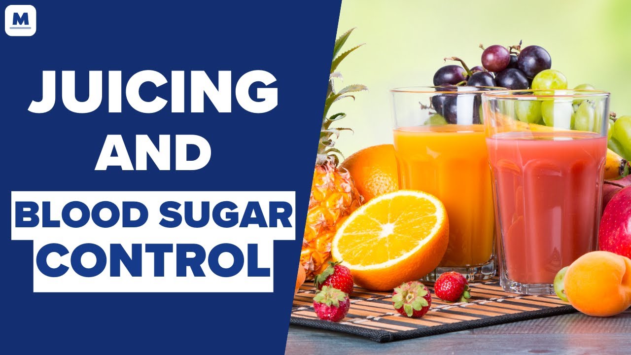 Is Juicing Actually Good for Blood Sugar Control? Mastering Diabetes