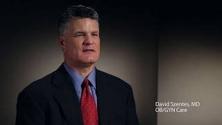 Meet Dr. David Szentes - OB/GYN Care
