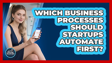 Which Business Processes Should Startups Automate First?