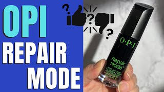 OPI 'Repair Mode Nail Serum' Review | (NOT SPONSORED)