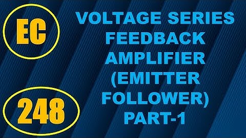 ElexCkts | Lecture-248 | Voltage Series Feedback Amplifier (Emitter Follower) Part-1