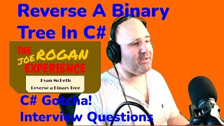 Reverse a binary tree in C# for a job interview (Updated)