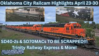 SD40-2s TO BE SCRAPPED! Trinity Railway Express & More! | OKC